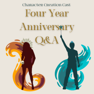 Character Creation Cast Q&A – 4 Year Anniversary Edition – Part 2